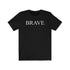 BRAVE (t-shirt)